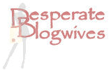 Desperate Blogwives